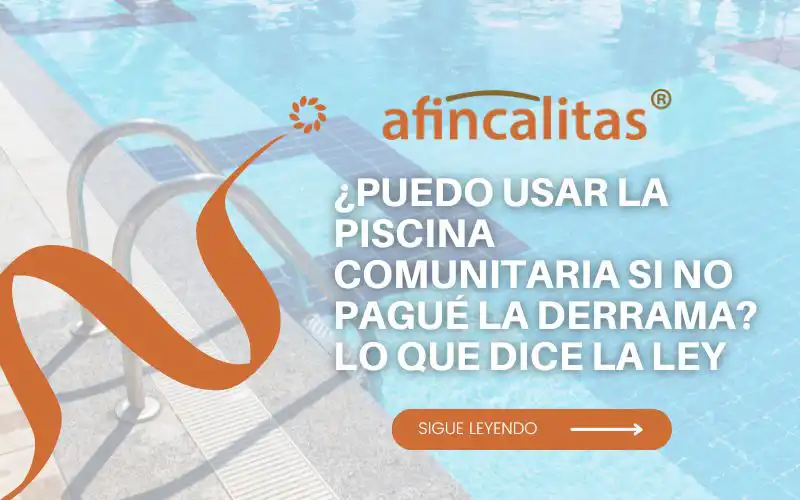 AFINCALITAS (13) usar la piscina comunitaria sin pagar derrama