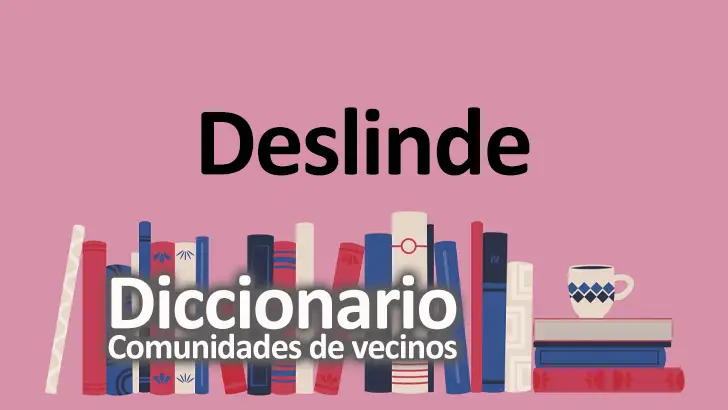 Deslinde: Definición, Importancia Legal y Proceso Detallado